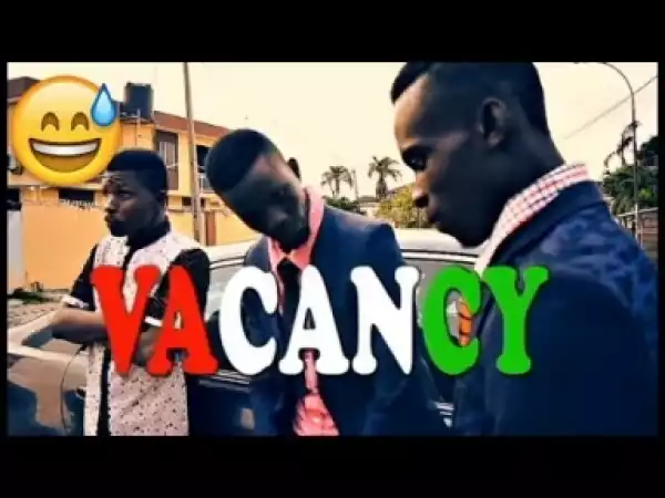 Video: VACANCY - Latest 2018 Nigerian Comedy